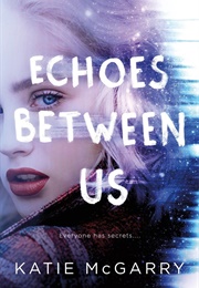 Echoes Between Us (Katie McGarry)