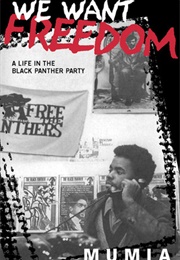 We Want Freedom: A Life in the Black Panther Party (Mumia Abu-Jamal)