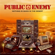 Nothing Is Quick in the Desert  (Public Enemy, 2017)