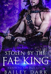 Stolen by the Fae King (Bailey Dark)