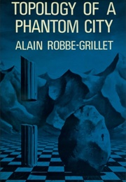 Topology of a Phantom City (Alain Robbe-Grillet)