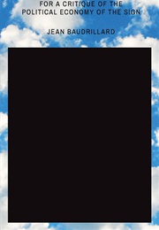 For a Critique of the Political Economy of the Sign (Jean Baudrillard)