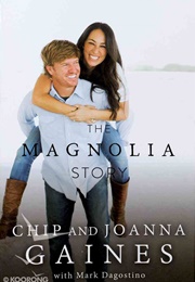 The Magnolia Story (Chip Gaines and Joanna Gaines With Mark Dagostino)