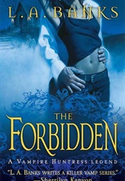The Forbidden: A Vampire Huntress Legend #5 (L.A. Banks)