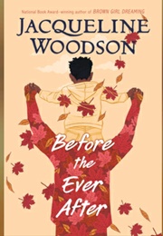 Before the Ever After (Jacqueline Woodson)