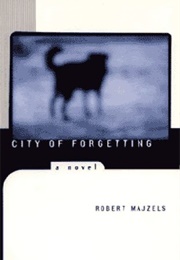 City of Forgetting (Robert Majzels)