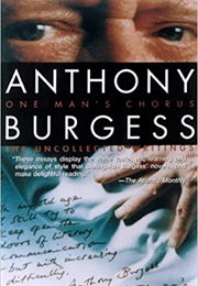 One Man's Chorus (Anthony Burgess)