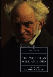 The World as Will and Idea (Arnold Schopenhauer)
