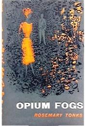 Opium Fogs (Rosemary Tonks)