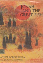 Jonah and the Great Fish (Clyde Robert Bulla)