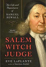 Salem Witch Judge: The Life and Repentance of Samuel Sewall (Eve Laplante)