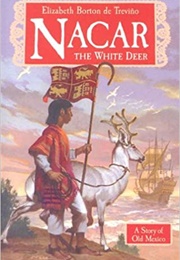 Nacar: The White Deer (Elizabeth Borton De Trevino)