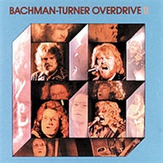 Bachman-Turner Overdrive II (Bachman-Turner Overdrive, 1973)