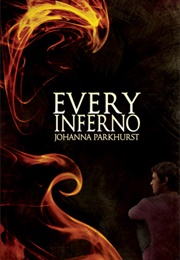 Every Inferno (Johanna Parkhurst)