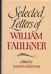 Selected Letters of William Faulkner (Joseph Blotner, Ed.)
