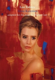 Anna Karenina (Leo Tolstoy, Adapted by Marina Carr)