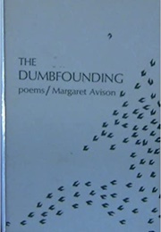 The Dumbfounding (Margaret Avison)