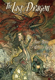 The Last Dragon (Jane Yolen, Ill. Rebecca Guay)