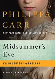 Midsummer&#39;s Eve (Philippa Carr)