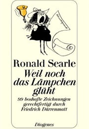 Weil Noch Das Lämpchen Glüht (Ronald Searle)