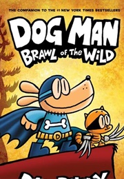 Dog Man Brawl of the Wild (Dav Pilkey)