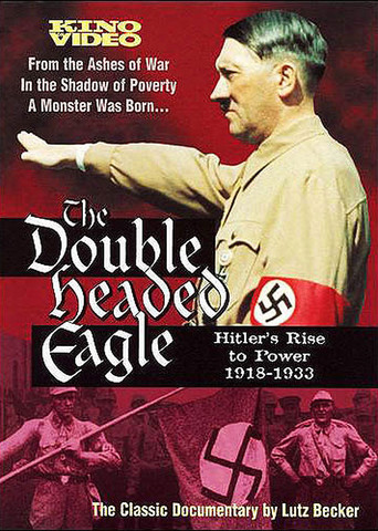 Double Headed Eagle: Hitler's Rise to Power 1918-1933 (1973)