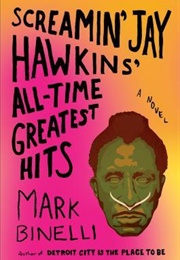 Screamin' Jay Hawkins' All-Time Greatest Hits (Mark Binelli)