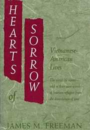 Hearts of Sorrow: Vietnamese-American Lives (James M. Freeman)