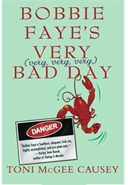 Bobby Faye&#39;s Very Very Bad Day (Toni McGee Causey)