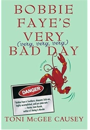 Bobby Faye's Very Very Bad Day (Toni McGee Causey)