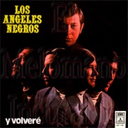 Y Volveré – Los Angeles Negros (1970)