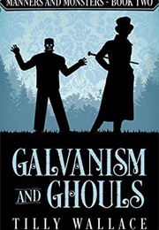 Galvanism and Ghouls (Tilly Wallace)