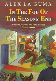 In the Fog of the Season's End (Alex LA Guma)