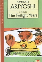 The Twilight Years (Sawako Ariyoshi)