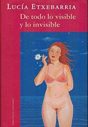 De Todo Lo Visible Y Lo Invisible (Lucía Etxebarría)