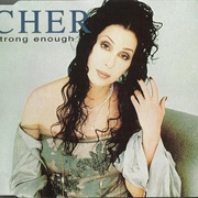 Strong Enough - Cher