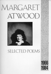Selected Poems: 1966 - 1984 (Margaret Atwood)