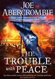The Trouble With Peace (Joe Abercrombie)