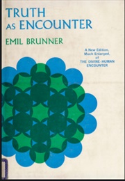 Truth as Encounter (Emil Brunner)