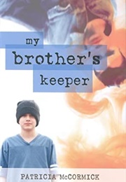 My Brother&#39;s Keeper (Patricia McCormick)