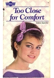 Too Close for Comfort (Debra Spector)