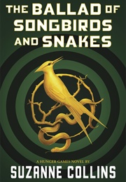 The Ballad of Songbirds and Snakes (Suzanne Collins)