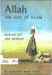 Allah: The God of Islam (Florence Mary Fitch)