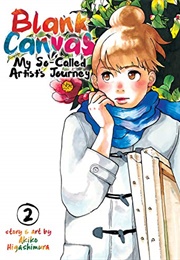 Blank Canvas: My So-Called Artist's Journey Vol.2 (Akiko Higashimura)