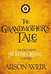 The Grandmother's Tale (Alison Weir)