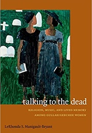 Talking to the Dead (Lerhonda S. Manigault-Bryant)