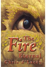 The Fire Eternal (Chris D'lacey)