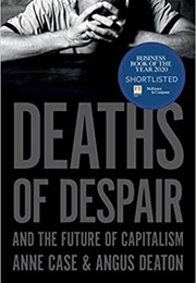 Deaths of Despair and the Future of Capitalism (Anne Case, Angus Deaton)