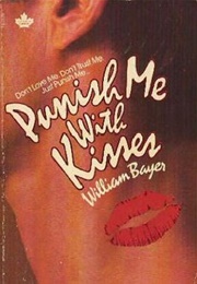Punish Me With Kisses (William Bayer)