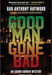 Good Man Gone Bad (Gar Anthony Haywood)